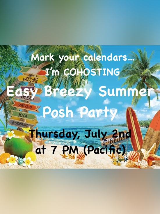 Other - “Easy Breezy Summer” Posh Party - Thursday, July 2nd at 7PM (Pacific) Co-Host